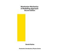 Newtonian Mechanics: A Modelling Approach Second Edition: 3 (Pantaneto Introductory Physics Series)
