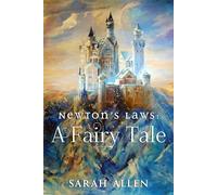 Newton's Laws: A Fairy Tale (Fairy Tale Physics)