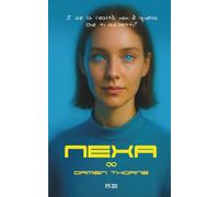 NEXA - Quando la realtà non è quella che ti aspetti: Un romanzo tra romanticismo, suspense e fantascienza