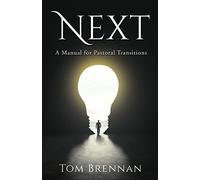 Next: A Manual for Pastoral Transitions: 0