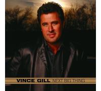 Next Big Thing by Vince Gill (2003-02-11)