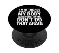Next Day My Body Says Don't Do That Again - PopSockets Adhesive PopGrip