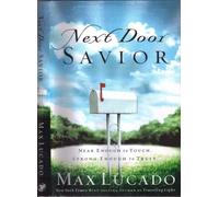 Next Door Savior: Near Enough to Touch Strong Enough to Trust