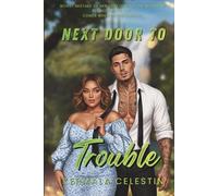 Next Door To Trouble: He Won't Share Romance