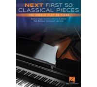 Next First 50 Classical Pieces You Should Play : On Piano