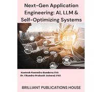 NEXT-GEN APPLICATION ENGINEERING: AI, LLM & SELF- OPTIMIZING SYSTEMS