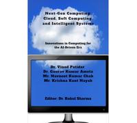 Next-Gen Computing: Cloud, Soft Computing, and Intelligent Systems: Innovations in Computing for the AI-Driven Era