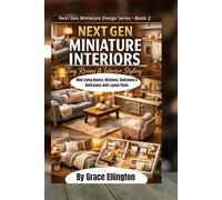 Next Gen Miniature Interiors: Tiny Rooms & Interior Styling Mini Living Rooms, Kitchens, Bedrooms & Bathrooms with Layout Plans (Next Gen Miniature Design Series)