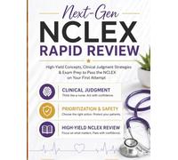 Next-Gen NCLEX Rapid Review: High-Yield Concepts, Clinical Judgment Strategies & Exam Prep to Pass the NCLEX on Your First Attempt (Starr Clinical Press NCLEX Success Series)