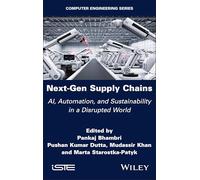 Next-Gen Supply Chains: AI, Automation, and Sustainability in a Disrupted World (ISTE Invoiced)
