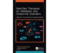 Next-Gen Therapies for Metabolic and Endocrine Disorders : Beyond Conventional Approaches