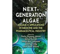 Next-Generation Algae, Volume 2 : Applications in Medicine and the Pharmaceutical Industry