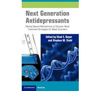 Next Generation Antidepressants: Moving Beyond Monoamines to Discover Novel Treatment Strategies for Mood Disorders (Cambridge Medicine (Hardcover))