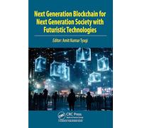 Next Generation Blockchain for Next Generation Society with Futuristic Technologies