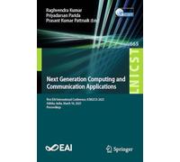 Next Generation Computing and Communication Applications: First EAI International Conference, ICNGCCA 2025, Odisha, India, March 18, 2025, Proceedings ... and Telecommunications Engineering, 665)