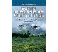 Next Generation Crop Production for Agricultural Sustainability and Food Security (Current Plant Science)