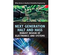 Next Generation HALT and HASS: Robust Design of Electronics and Systems (Quality and Reliability Engineering Series)