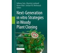 Next-Generation in vitro Strategies in Woody Plant Cloning