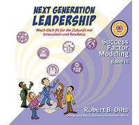 Next Generation Leadership: Mach Dich fit für die Zukunft mit Innovation und Resilienz: 3 (Sfm)