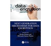 Next Generation Mechanisms for Data Encryption