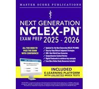 Next Generation NCLEX-PN Exam Prep: The Complete Guide to Acing the Test, Building Clinical Judgment, and Launching a Successful Nursing Career