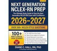 NEXT GENERATION NCLEX-RN PREP 2026 - 2027: Complete Study Guide with NGN Case Studies, Practice Questions & Proven Strategies