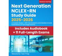 Next Generation NCLEX-RN Study Guide 2025-2026: Complete Review + 825 Test Questions and Detailed Answer Explanations (11 Full-Length Exams)
