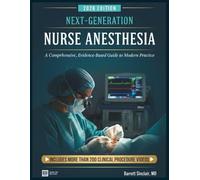 NEXT-GENERATION NURSE ANESTHESIA: A Comprehensive, Evidence-Based Guide to Modern Practice