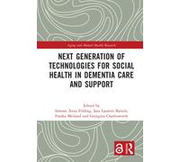 Next Generation of Technologies for Social Health in Dementia Care and Support (Aging and Mental Health Research)
