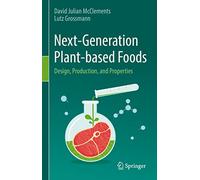 Next-Generation Plant-based Foods – Design, Production, and Properties – Springer Verlag