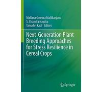 Next-Generation Plant Breeding Approaches for Stress Resilience in Cereal Crops
