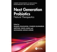 Next Generation Probiotics: Natural Therapeutics, Volume 2 (Current Developments in Agricultural Biotechnology and Food Security)