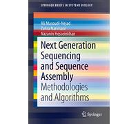 Next Generation Sequencing and Sequence Assembly: Methodologies and Algorithms: 4 (SpringerBriefs in Systems Biology, 4)