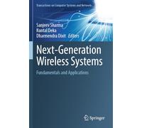 Next-Generation Wireless Systems: Fundamentals and Applications (Transactions on Computer Systems and Networks)