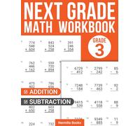 Next Grade Math Workbook for Future 3rd Graders: Exciting and Interactive Addition and Subtraction Exercises for a Smooth Transition from 2nd to 3rd Grade