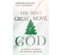 Next Great Move Of God, The: An Appeal to Heaven for Spiritual Awakening