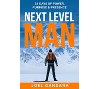 Next Level Man: 31 Days of Power, Purpose & Presence