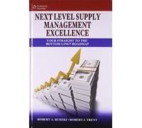Next Level Supply Management Excellence: Your Straight To The Bottom Line® Roadmap, 1/E