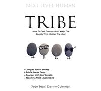 NEXT LEVEL TRIBE: HOW TO FIND, CONNECT & KEEP THE PEOPLE WHO MATTER MOST