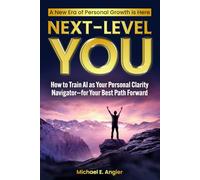 Next-Level YOU: How a Growing Number of Over-50s are Discovering a New Way to Unlock Greater Clarity and Possibility