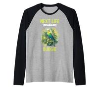 Next Life i Want to be a Budgie. Budgies Budgie Raglan Baseball Tee