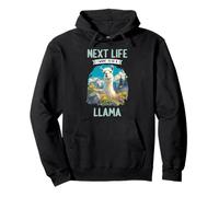 Next Life i want to be a Llama. Llamas Llama Pullover Hoodie