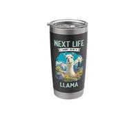 Next Life i Want to be a Llama. Llamas Llama Stainless Steel Insulated Tumbler
