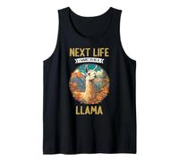 Next Life i Want to be a Llama. Llamas Llama Tank Top