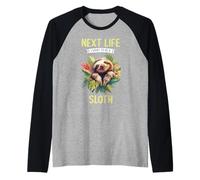 Next Life i Want to be a Sloth. Sloths Sloth Raglan Baseball Tee