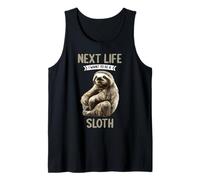 Next Life i Want to be a Sloth. Sloths Sloth Tank Top