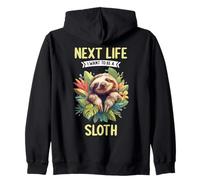 Next Life i want to be a Sloth. Sloths Sloth Zip Hoodie