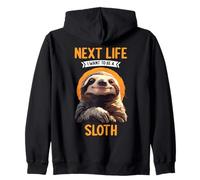 Next Life i want to be a Sloth. Sloths Sloth Zip Hoodie