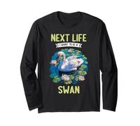 Next Life i Want to be a Swan. Swans Swan Long Sleeve T-Shirt