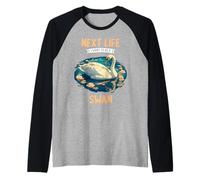 Next Life i Want to be a Swan. Swans Swan Raglan Baseball Tee